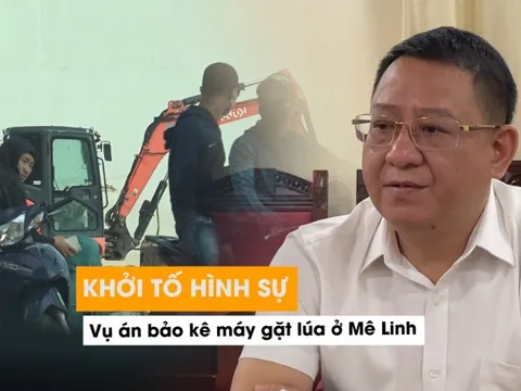 Khởi tố vụ án hình sự bảo kê máy gặt lúa ở Hà Nội