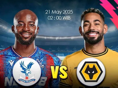 Nhận định Crystal Palace vs Wolves, 02h00 ngày 21/5: Tri ân người hâm mộ