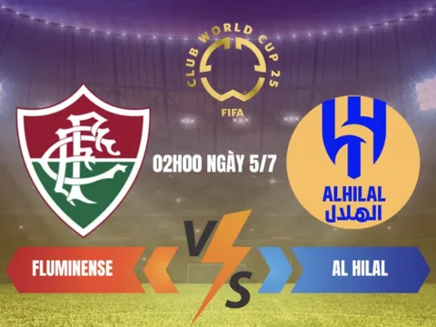 Nhận định FIFA World Cup 2025 Fluminense vs Al Hillal 02h00 ngày 5/7: Hấp dẫn vì khó đoán