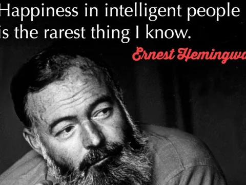 Danh ngôn về hạnh phúc của người thông minh có thực là của Hemingway?